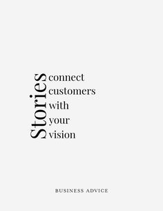 an advertisement with the words stories, connect customers with your vision in black and white