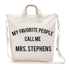 a white bag that says, my favorite people call me mrs stephens