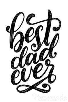 the words best dad ever written in black ink on a white background with hand lettering