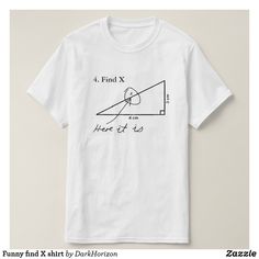 Funny find X shirt Find X Shirt, Simple Tshirt Design, Minimalist Tshirt Design, Zodiac Tshirt, Funny Tshirt Quotes, Engineer Shirt, Math Teacher Shirts, Nerdy Shirts, Math Shirts