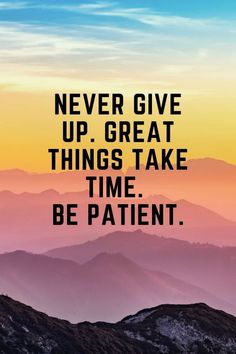 Be Patient! Have Patience Quotes Life, Success Takes Time Quotes, Motivational Quotes For Patience, Patience Quotes Life Motivation, One Word Inspiration, Word Inspiration, Inspirational Quotes For Teens