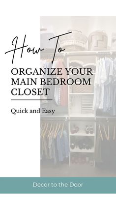 a closet with clothes hanging on it and the words how to organize your main bedroom closet