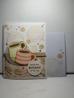 there is a card with a coffee cup on it and the words, you're the best part of my day