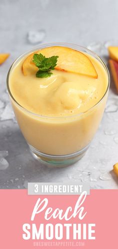 peach smoothie in a glass bowl with mint garnish on top and text overlay that reads 3 ingredient peach smoothie