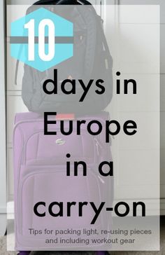 suitcases stacked on top of each other with the words 10 days in europe in a carry - on