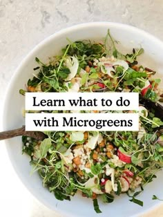 a white bowl filled with lots of green vegetables and text that reads learn what to do with microgreens