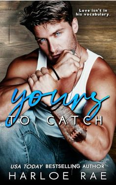 the cover for young to catch by harloe rae, featuring an image of a man