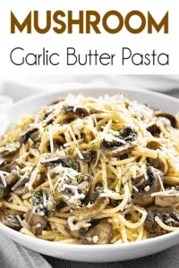 mushroom garlic butter pasta in a white bowl