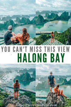 two people standing on top of a mountain with the words you can't miss this view halong bay