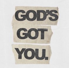 two pieces of torn paper with the words god's got you on them,