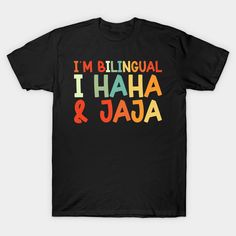 I’m Bilingual Haha and Jaja ,Spanish Teacher -- Choose from our vast selection of Crewneck and V-Neck T-Shirts to match with your favorite design to make the perfect graphic T-Shirt. Pick your favorite: Classic, Boxy, Tri-Blend, V-Neck, or Premium. Customize your color! For men and women. Silhouette Curio Projects, Spanish Shirts, Silhouette Curio, Spanish Teacher, Teacher Tshirts, Shirt Ideas, Graphic T Shirt, V Neck T Shirt, Texas