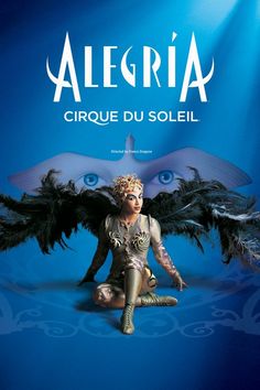 the poster for alegria cirque du solei, with an angel sitting on