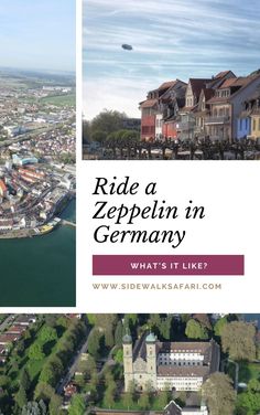 an aerial view of a city with the words ride a zeppein in germany what's it like?