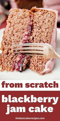 a close up of a piece of cake on a plate with a fork and text overlay that reads from scratch blackberry jam cake