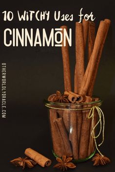 cinnamon sticks in a glass jar with cinnamons on the side and text overlay that reads 10 witch uses for cinnamon