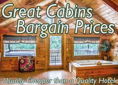 a log cabin with the words great cabins bargain prices usually cheap than a quality hotel