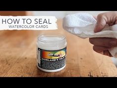 how to seal watercolor cards in a jar