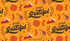 an orange background with the words stay grateful