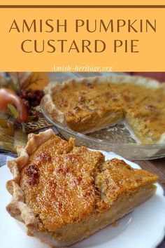 a close up of a pie on a plate with the words amish pumpkin custard pie