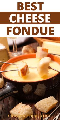 Fondue pot filled with cheese fondue with fondue forks with bread.  On the side of the pot is pieces of bread.  Overlay text The Best Cheese Fondue montanahappy.com Fondue Night, Fondue Recipes Cheese, Fondue Recipe