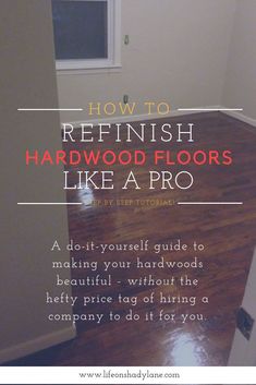 a wood floor with the words how to refinish hardwood floors like a pro