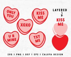 valentine's day candy hearts with the words kiss me, u r mine and only you