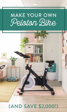 a stationary bike with the words make your own peloton bike and save $ 2, 000