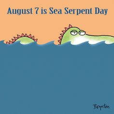 an image of a cartoon dinosaur swimming in the ocean with text that reads august 7 is sea serpent day