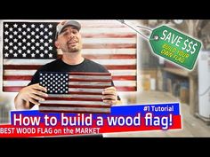 a man holding an american flag in front of a sign that says how to build a wood flag