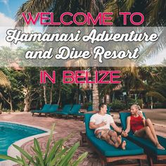 two people sitting on chaise lounges in front of a swimming pool with the words welcome to yamaha's adventure and dive resort in belize