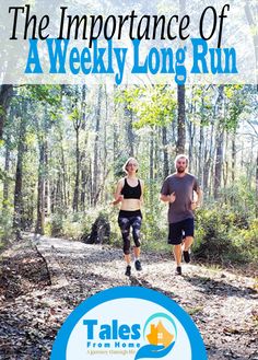 a man and woman running in the woods with text reading the importance of a weekly long run