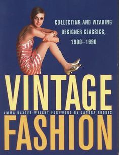 Vintage Fashion: Collecting and Wearing Designer Classics 1900-1990 | eBay Zandra Rhodes, Fashion Terms, Fashion Books, Vintage Books, Buy Vintage, One Kings Lane, Fabric Design, Vintage Outfits, Musical