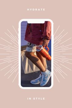 a woman in shorts and sneakers holding an orange water bottle with the words hydrate in style