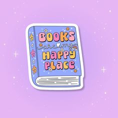 a sticker with the words books always happy place on it in front of a purple background