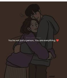 a couple hugging each other with the caption you're not just a person, you are everything