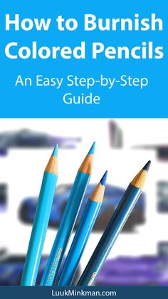 how to burnish colored pencils an easy step - by - step guide