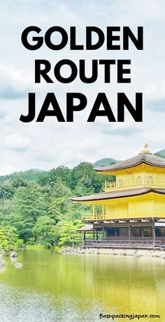 the golden route in japan with text overlaying it