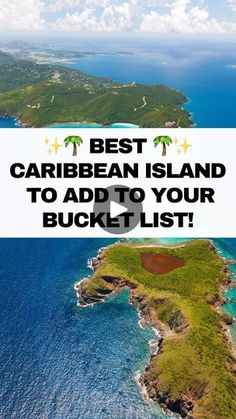 an island with the words best caribbean island to add to your bucket list on it