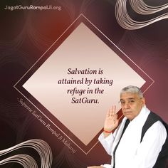 Salvation is attained by taking refuge in the SatGuru. For more information. visit Sant Rampal Ji Maharaj Youtube Channel Positive God Quotes, Saint Rampal Ji Maharaj, Miracle Quotes, 4 October, Viral Quotes, Thursday Quotes, Tuesday Quotes, Morning Thoughts