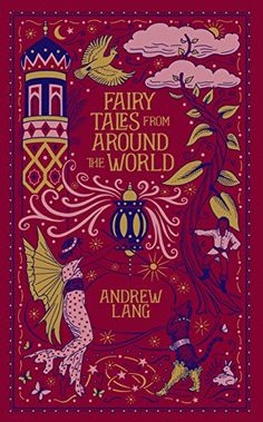 fairy tales from the around the world by andrew lang, illustrated by john wylock