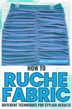 how to ruche fabric different techniques for stylish results