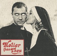 a man and woman standing next to each other in front of a sign that says holier than thou