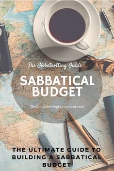 the ultimate guide to sabbaticical budgeting for your travel needs, including free printables