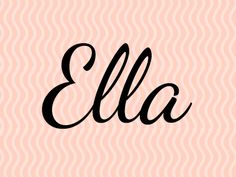 the word ella written in cursive writing on a pink background