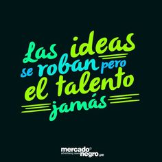 a green and black poster with the words, las ideas se roban per el talento