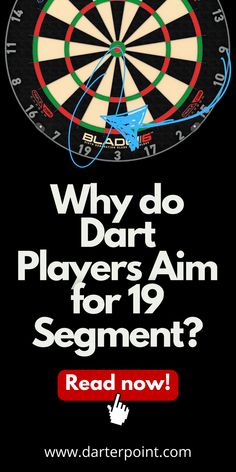 a dart with the text why do dart players aim for 19 segment? read now