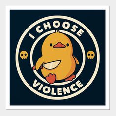 A cute yellow duck holding a small knife, around it the text "I choose violence". An art that mixes humor with the temperament of ducks. -- Choose from our vast selection of art prints and posters to match with your desired size to make the perfect print or poster. Pick your favorite: Movies, TV Shows, Art, and so much more! Available in mini, small, medium, large, and extra-large depending on the design. For men, women, and children. Perfect for decoration. Small Knife, Funny Duck, Yellow Duck, I Choose, Ducks, Yellow, Funny, Design, Art