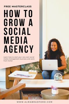 a woman sitting on a couch with a laptop in her lap and the text how to grow a social media agency