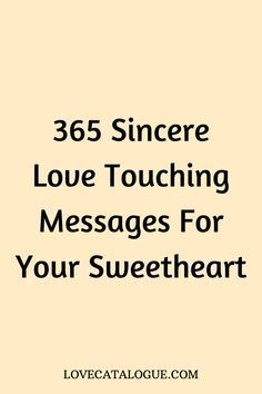 the text reads,'585 sncre love touching messages for your sweetheart