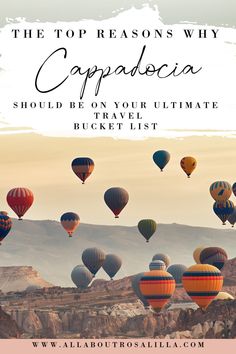 the top reason why cappadocia should be your ultimate bucket list for travel